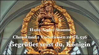 Choral Prelude on quotGegrüßet seist du Königinquot GL 536 for organ by HansAndré Stamm [upl. by Suiravaj]