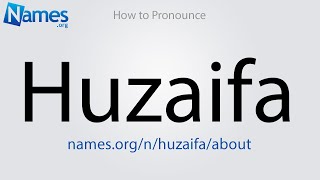 How to Pronounce Huzaifa [upl. by Aseuqram]