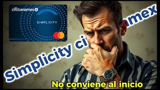 Símplicity citibanamex nó la tramites cómo tú primera TDC en éste banco  ❌ [upl. by Fagan219]