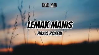 Lemak manis  Haziq rosebi lagu melayu  lirik lagu [upl. by Ayanat569]