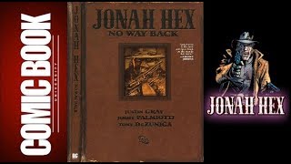 Spotlight on Story  Jonah Hex  No Way Back  COMIC BOOK UNIVERSITY [upl. by Nudnarb522]