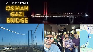 Adventurous Visit of Osman Ghazi bridge at Gulf of Izmit  Turkey Yalova to Koca Ali  must watch [upl. by Zink]