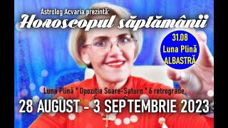 DE LUNA ALBASTRA  superluna 🌞🌕Horoscopul saptamanii 28 AUGUST  3 SEPTEMBRIE 2023 cu ACVARIA [upl. by Myrtle1]