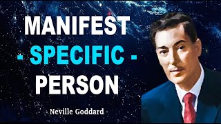 Neville Goddard  How To Manifest a Specific Person POWERFUL TECHNIQUE [upl. by Salas360]