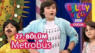 Güldüy Güldüy Show Çocuk 27 Bölüm  Metrobüs [upl. by Areval]