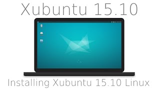 Tutorial Installing Xubuntu 15 10 Linux and a quick tour Ubuntu alternative [upl. by Yecnuahc431]