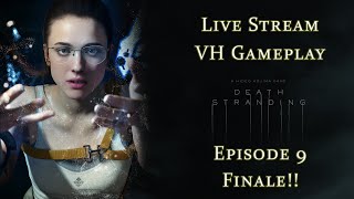 18EN Death Stranding Live Gameplay Ep 9 Finale [upl. by Yeslrahc]