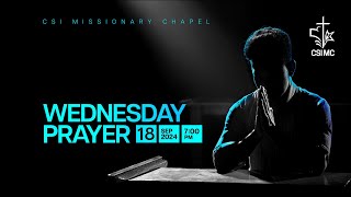 18092024 🛐 W E D N E S D A Y  Prayer ✝️ CSI MISSIONARY CHAPEL [upl. by Alfeus]