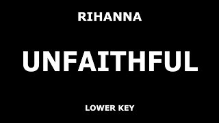 Rihanna  Unfaithful  Piano Karaoke LOWER [upl. by Leahcimluap152]