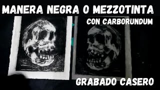 Manera negra o mezzotinta con carborundum  grabado casero [upl. by Naoma]