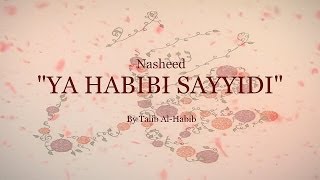 BEAUTIFUL NASHEED quotYA HABIBI SAYYIDIquot  By Talib AlHabib [upl. by Acinaj]