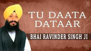 Bhai Ravinder Singh Ji Hazoori Ragi  Tu Daata Dataar  Tu Dariyaau [upl. by Malca]