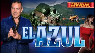 El Azul  La Pelicula Completa  Narcos  Corridos Tumbados  Accion en español  2024 [upl. by Yelehsa853]