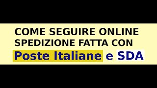 Come Seguire Spedizione Poste Italiane e Sda Online [upl. by Paryavi]