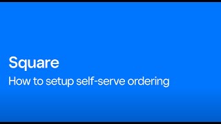 How to Set Up SelfServe Ordering with Square [upl. by Naor694]