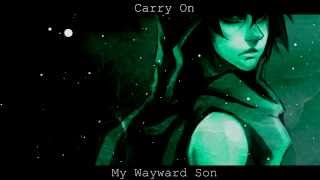 ＣＡＲＲＹ ＯＮ ＭＹ ＷＡＹＷＡＲＤ ＳＯＮ [upl. by Eittah487]