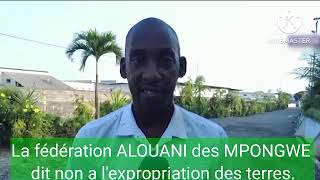 la fédération Alouani des MPONGWE disent non a linsécurité foncière et laccaparement à Libreville [upl. by Gardas]