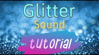 Sound Effect Tutorial Making Magical Glitter Sounds [upl. by Anaujat]