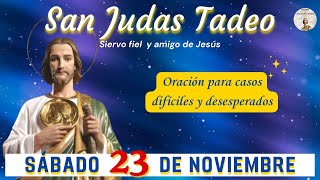 ORACION a San Judas Tadeo SÁBADO 23 de Noviembre  QUE LOS MATRIMONIOS SEPAN SER EJEMPLO DE AMOR [upl. by Maxima727]