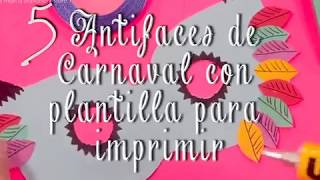 5 Antifaces de Carnaval con plantilla para imprimir [upl. by Cilurzo]