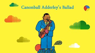 Cannonball Adderley · Ballad 💣 PLAYLIST 🎷 [upl. by Marienthal]