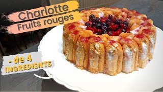 Recette TROP FACILE de CHARLOTTE aux fruits ROUGES  4 ingrédients [upl. by Anelat]