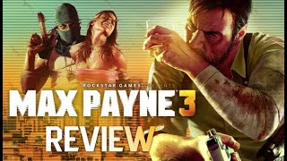 Max Payne 3 Review [upl. by Nosyrb]