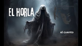 EL HORLA EL CUENTO [upl. by Georgena]