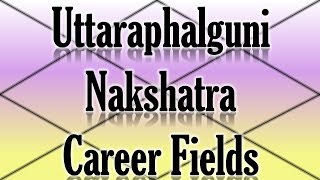 Uttaraphalguni Nakshatra CareerProfessions Vedic Astrology [upl. by Templeton705]