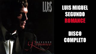 Luis Miguel Segundo Romance DISCO COMPLETO [upl. by Shirline52]