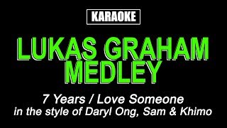 Karaoke  Lukas Graham Medley 7 Years  Love Someone [upl. by Tiduj]