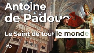 Antoine de Padoue  Le Saint de tout le monde [upl. by Esorlatsyrc]