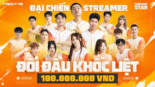 CONTENT STAR ĐẠI CHIẾN STREAMER  CUỘC ĐỐI ĐẦU KHÔNG KHOAN NHƯỢNG [upl. by Maddalena]