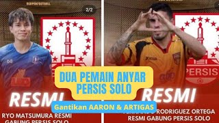 Gantikan Posisi AARON dan ARTIGAS PERSIS SOLO Rekrut FERNANDO RODRIGUEZ amp RYO MATSUMURA [upl. by Siari]