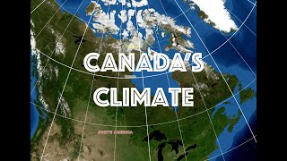 Canadas Climate [upl. by Ojillek216]