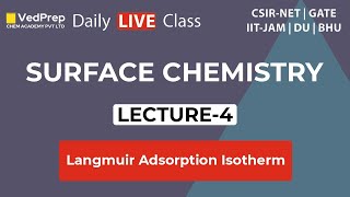 Surface Chemistry  Langmuir Adsorption Isotherm  CSIR NET  GATE  IIT JAM  DU BHU CHEM ACADEMY [upl. by Nojad112]