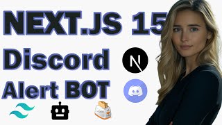 Create a Discord Alert ChatBot with Nextjs 15 A Comprehensive Tutorial [upl. by Dunning]