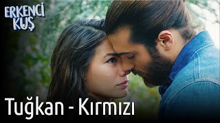 Erkenci Kuş  Tuğkan  Kırmızı [upl. by Susana]