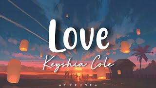 Love  Keyshia Cole • Myrunes Lyric [upl. by Yetty]