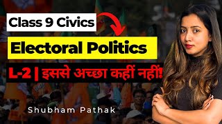 CLASS 9 CIVICS ELECTORAL POLITICS  L2  CLASS 9 SOCIAL SCIENCE  SHUBHAM PATHAK [upl. by Yllaw]