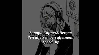 Sagopa KajmerampBergen sen affetsen ben affetmemspeed up [upl. by Furie]