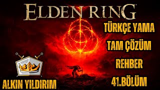 Elden Ring Tam Çözüm TÜRKÇE YAMA ile Rehber 41Bölüm MTGelmir  Sellens Quests [upl. by Aikat]