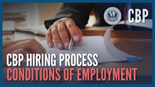 Conditions of Employment UPDATED Jan 2024  Hiring Process Deep Dive  CBP [upl. by Corwin430]