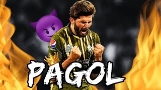 Shaheen Afridi X Pagol 🔥  Eagle Edit 🥶 [upl. by Vivle19]