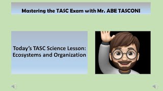 TASC TEST Ecosystems and Organization [upl. by Cogswell]