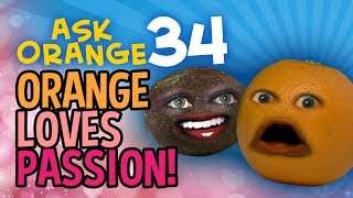 Annoying Orange  Ask Orange 34 Orange Loves Passion [upl. by Adneram]