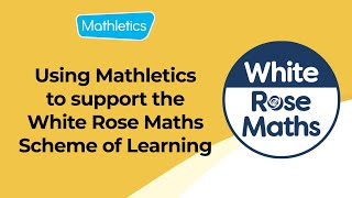 How to Use Mathletics to Support the White Rose Maths Scheme of Learning [upl. by Ydur]