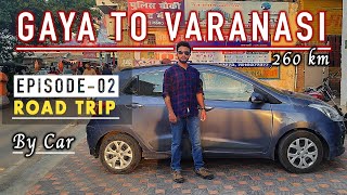 Gaya to Varanasi By Car  Road Trip  Episode02  September 2024  Kolkata to Varanasi Trip [upl. by Erret305]