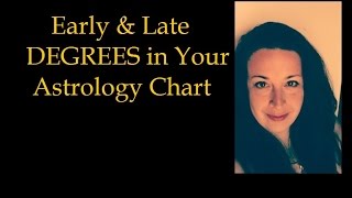 Early amp Late Degrees in Your Astrology Chart [upl. by Merrow833]