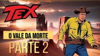 TEX WILLER  O VALE DA MORTE SEGUNDA PARTE [upl. by Yrevi]